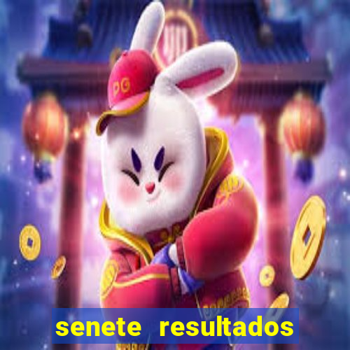 senete resultados de ayer